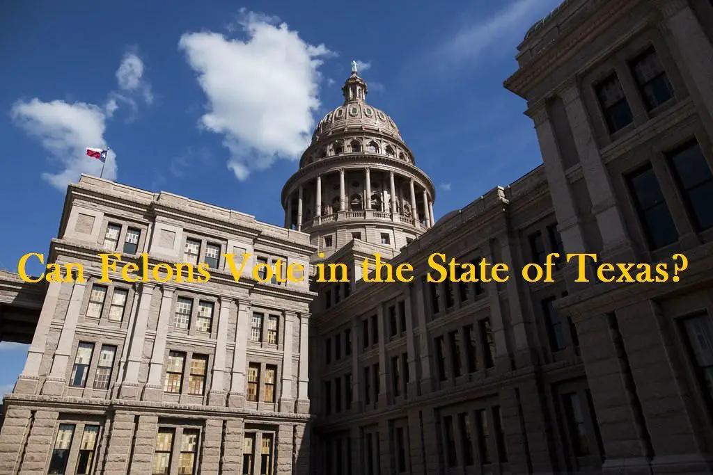 Can Felons Vote in the State of Texas?