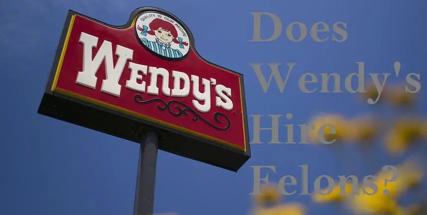 does wendy's hire felons