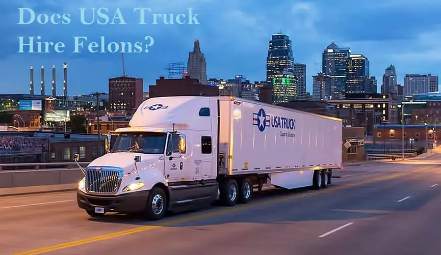 Does USA Truck Hire Felons