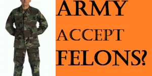Does the Army Accept Felons? Find Out What Offenses Can Be Waived or Not