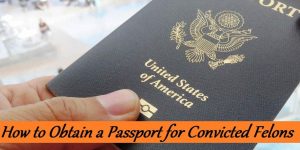 Can a felon get a Passport?