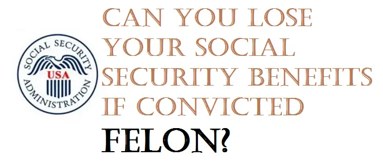 convicted felon and social security