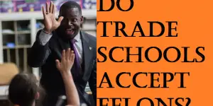 Do Trade Schools Accept Felons