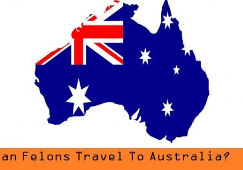 Can Felons Travel To Australia in [year]? (Information & Rules)
