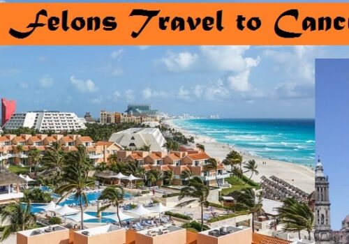 Can a Convicted Felons Travel to Cancún Mexico?