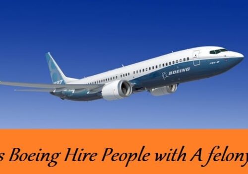 Does Boeing Hire People with A felony?
