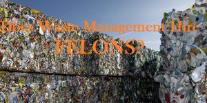 Does Waste Management Employ Felons
