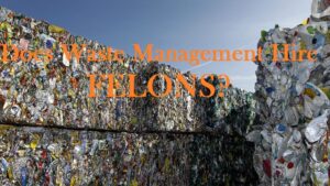 Does Waste Management Employ Felons