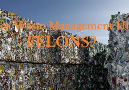 Does Waste Management Employ Felons in 2022?