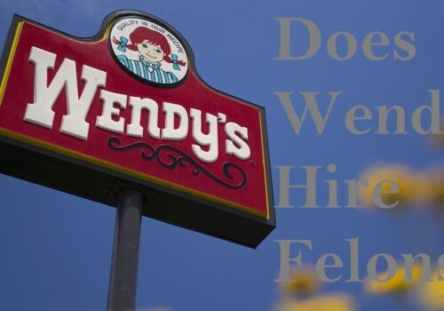 Does Wendy’s Hire Felons?