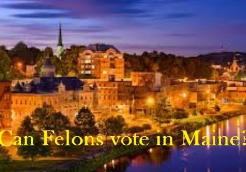 Can Felons vote in Maine?
