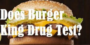 Does Burger King Drug Test