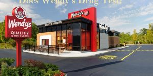 Does Wendy's Drug Test