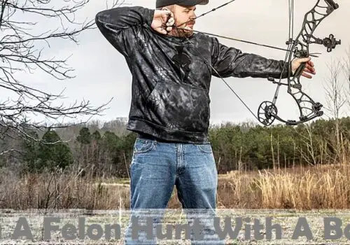 Can A Felon Hunt With A Bow?