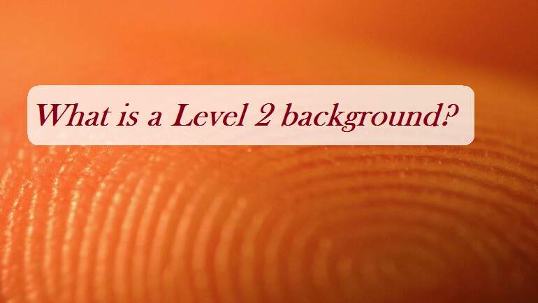 Level 2 Background Check